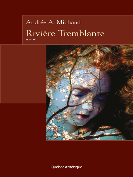 Title details for Rivière Tremblante by Andrée A. Michaud - Available